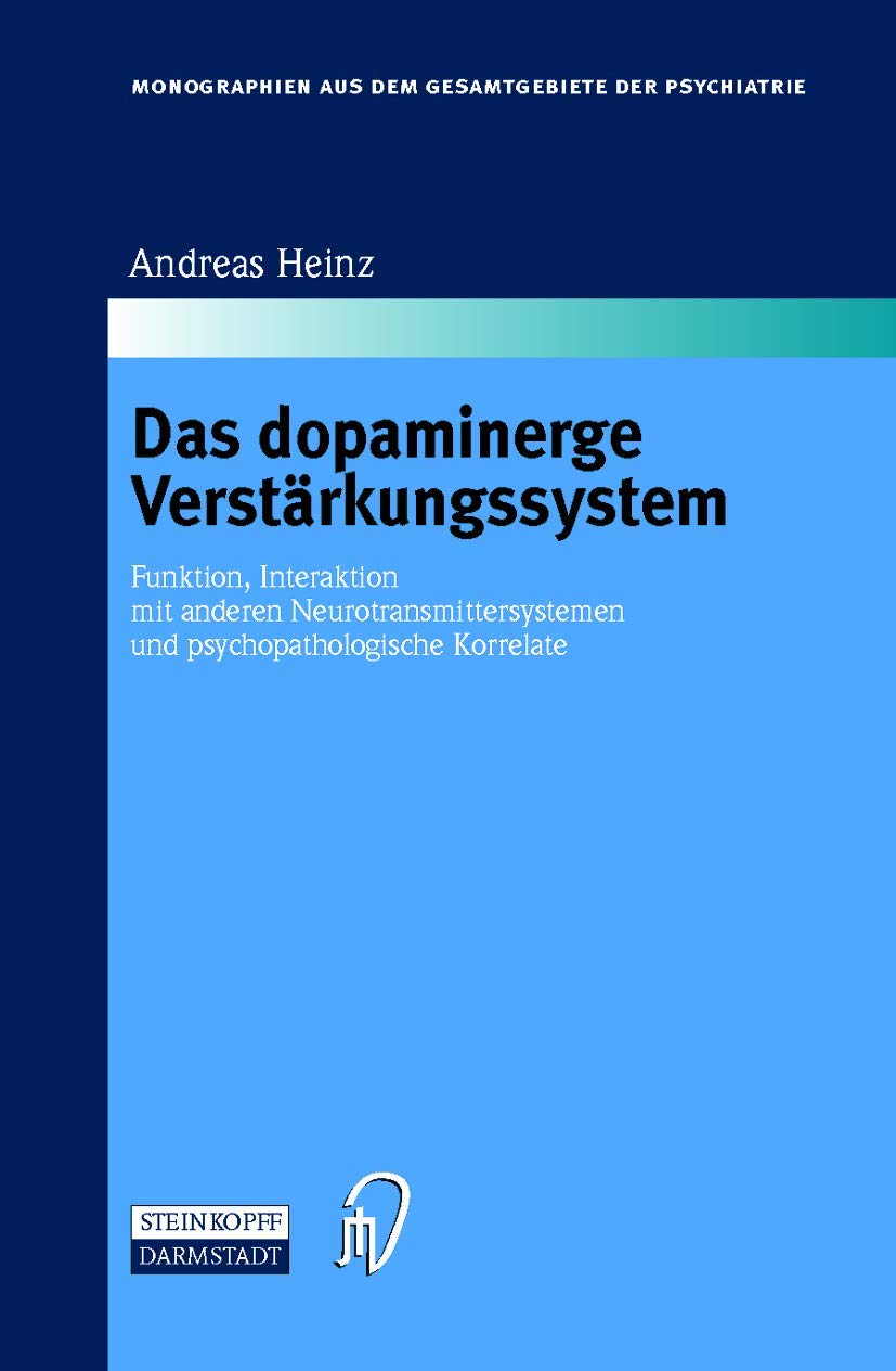 Das dopaminerge Verstrkungssystem: Funktion, Interaktion mit anderen Neurotransmittersystemen und psychopathologische Korrelate ,Used