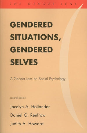 Gendered Situations, Gendered Selves: A Gender Lens On Social Psychology,New