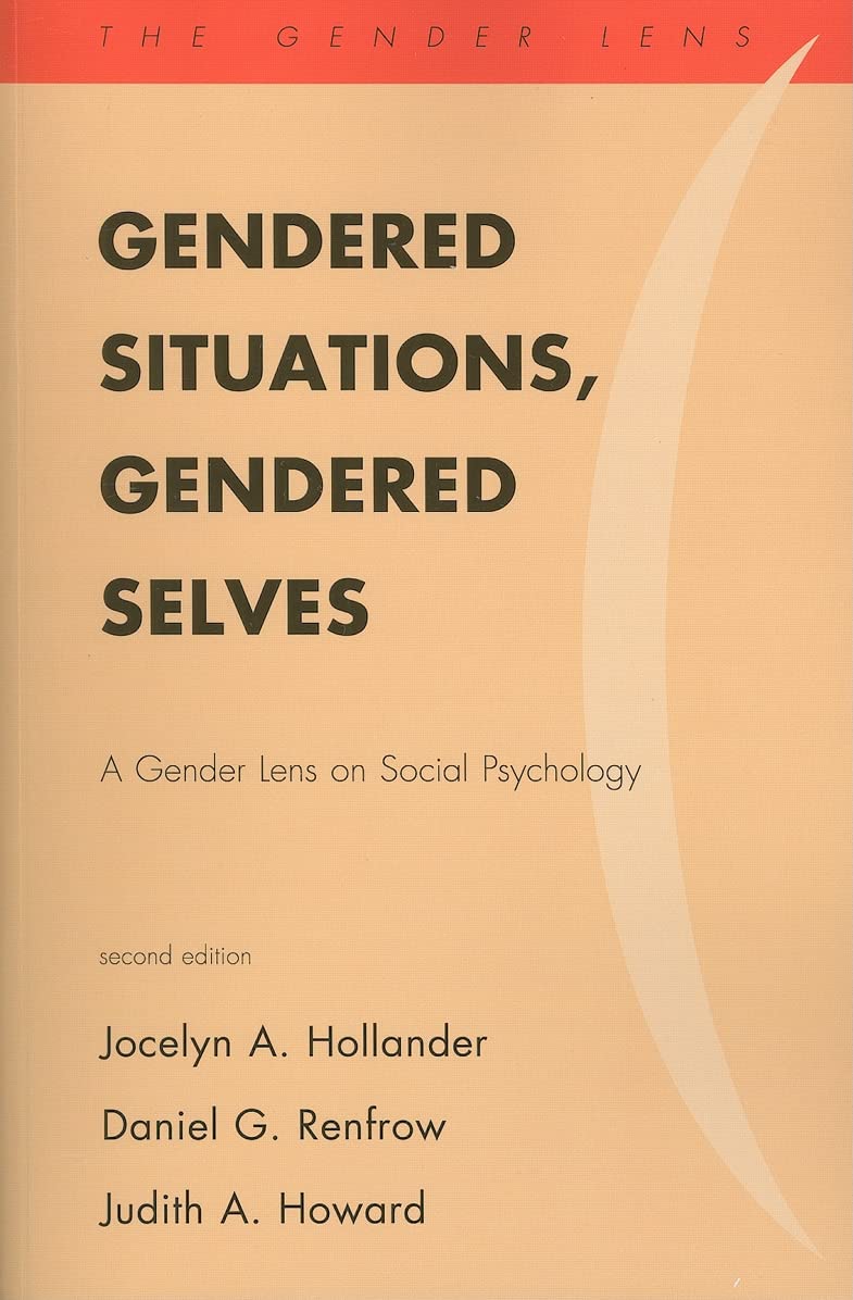 Gendered Situations, Gendered Selves: A Gender Lens On Social Psychology,New