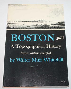 Boston: A Topographical History-used