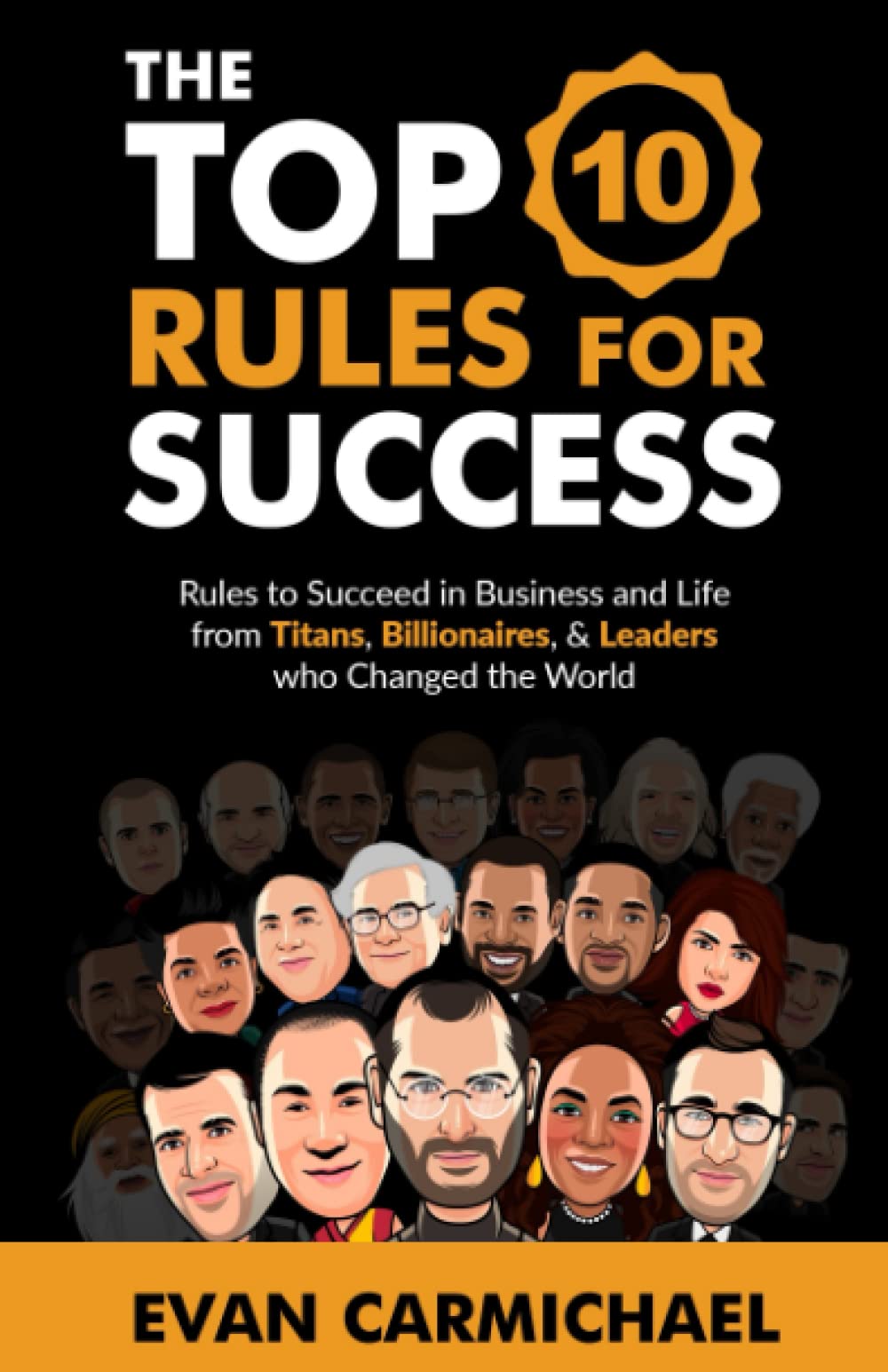 The Top 10 Rules for Success: Rules to succeed in business and life from Titans, Billionaires, & Leaders who Changed the World.,Used