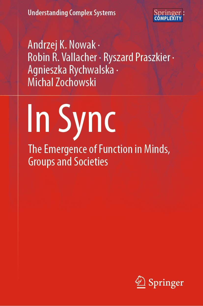 In Sync: The Emergence of Function in Minds, Groups and Societies (Understanding Complex Systems),Used