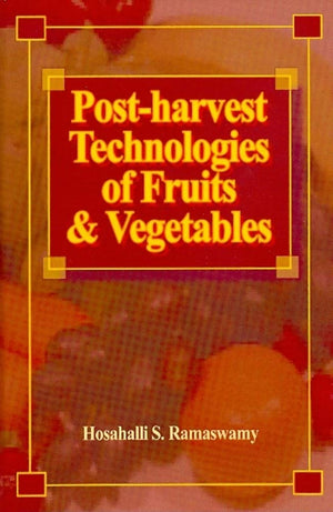 Postharvest Technologies for Fruits and Vegetables