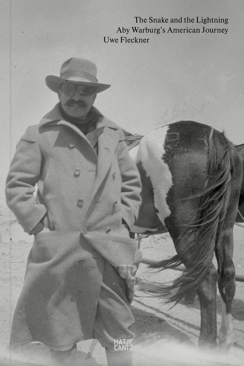 The Snake And The Lightning: Aby Warburg'S American Journey,New