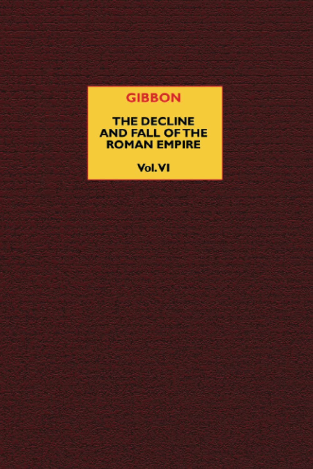 The Decline And Fall Of The Roman Empire, Vol. 6,Used