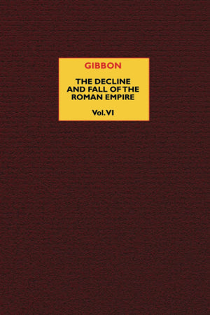 The Decline And Fall Of The Roman Empire, Vol. 6,Used