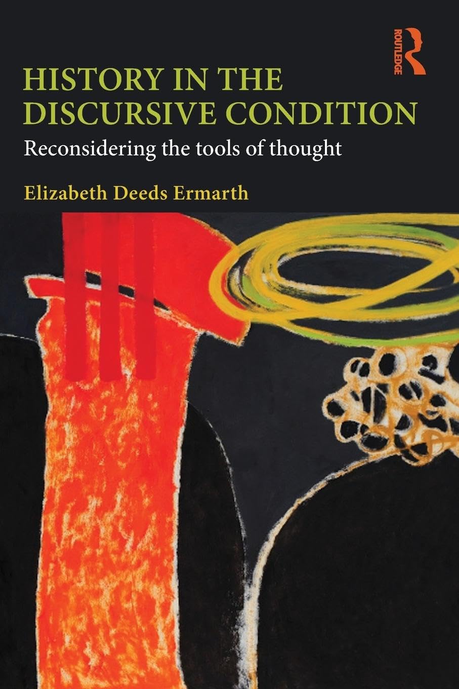 History In The Discursive Condition: Reconsidering The Tools Of Thought,New