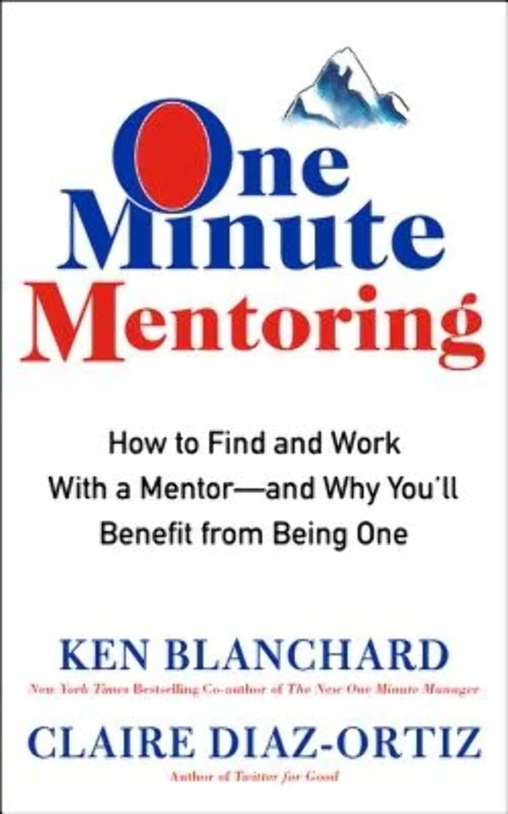 One Minute Mentoring: How to Find and Work With a MentorAnd Why You'll Benefit from Being One,Used