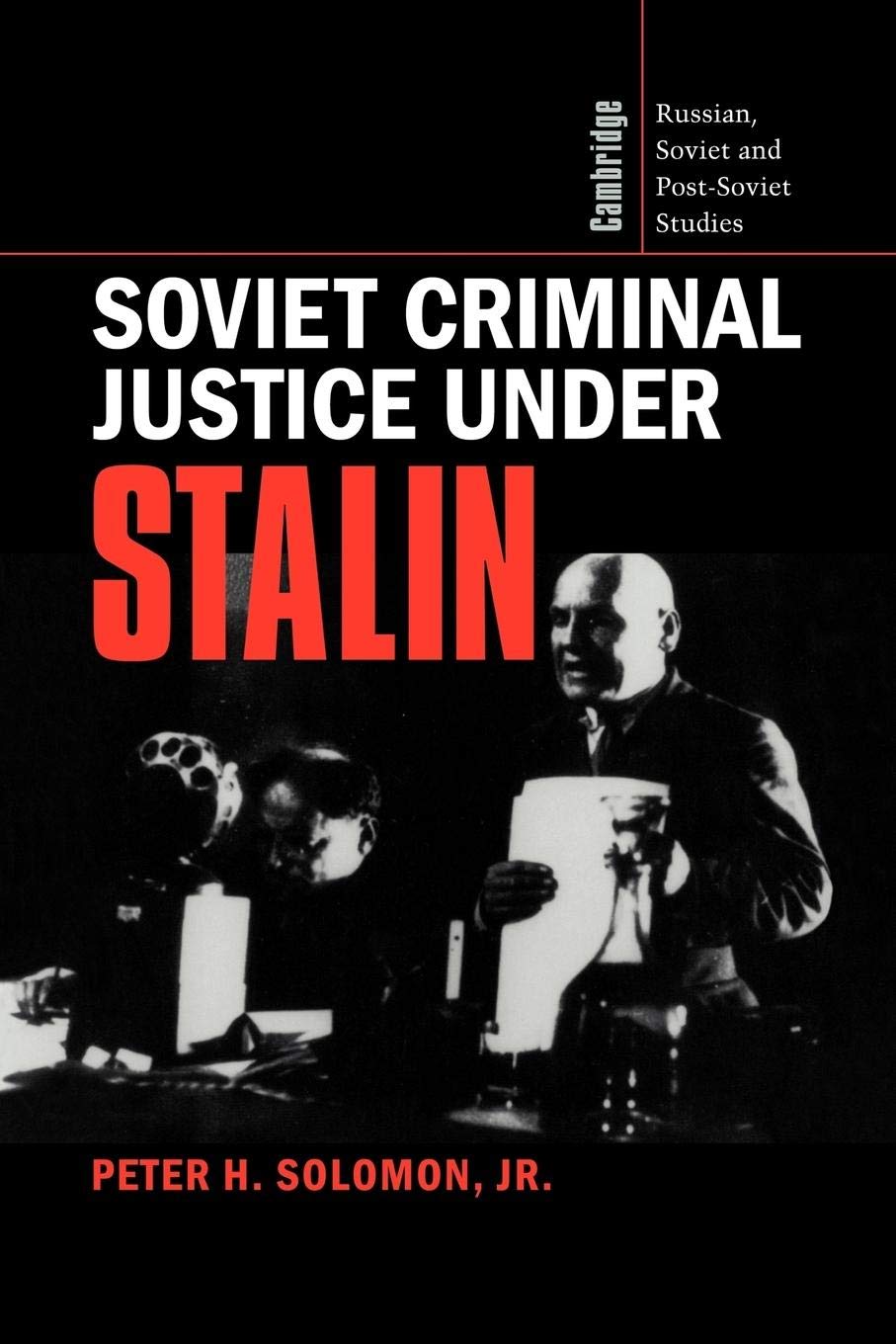 Soviet Criminal Justice under Stalin (Cambridge Russian, Soviet and PostSoviet Studies, Series Number 100),Used