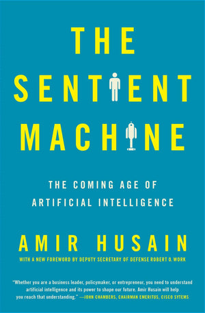 The Sentient Machine: The Coming Age of Artificial Intelligence-Used Condition