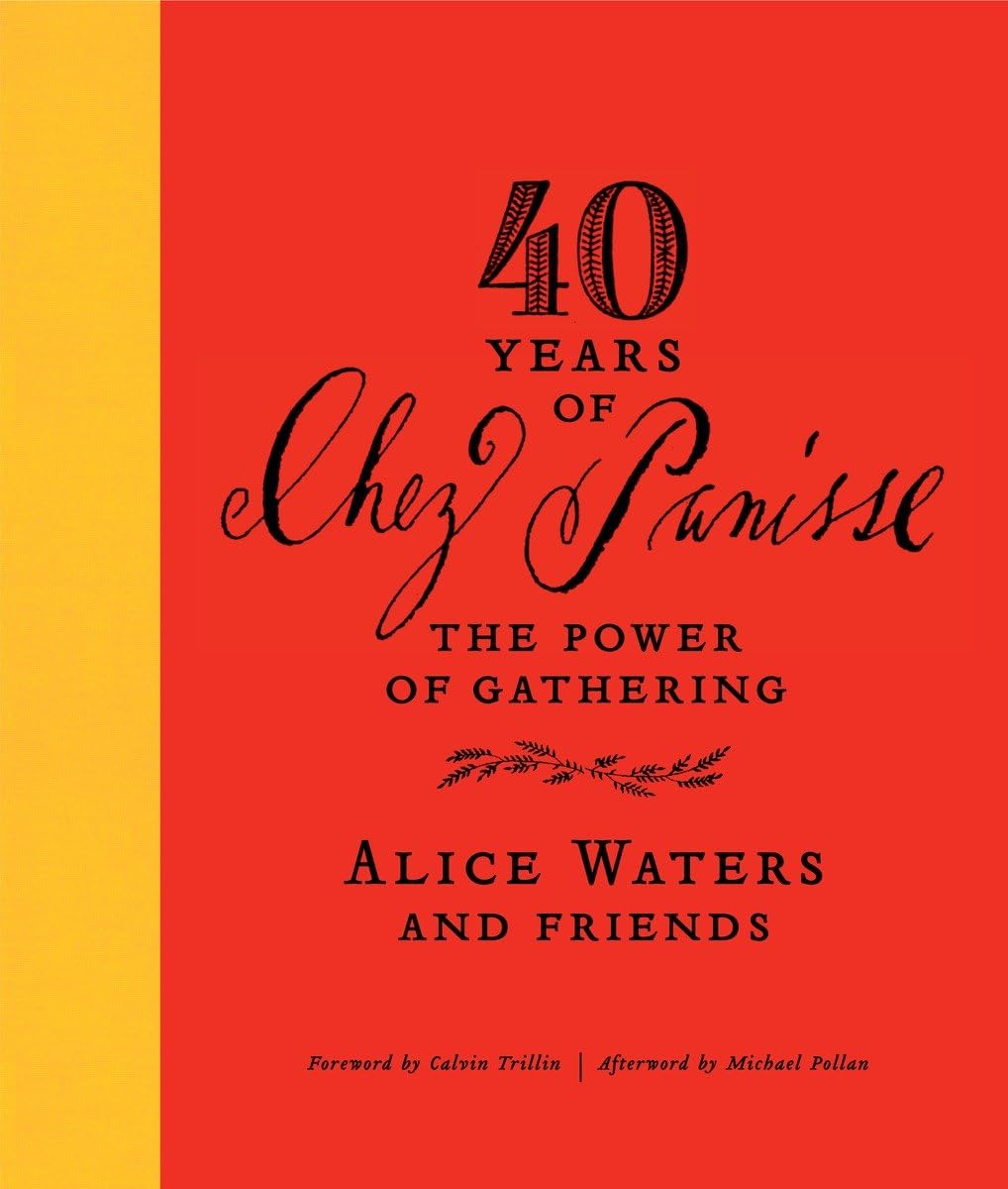 40 Years of Chez Panisse: The Power of Gathering,Used