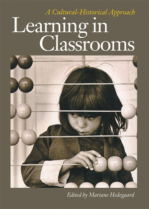 Learning In Classrooms: A Culturalhistorical Approach (Acta Jutlandica)