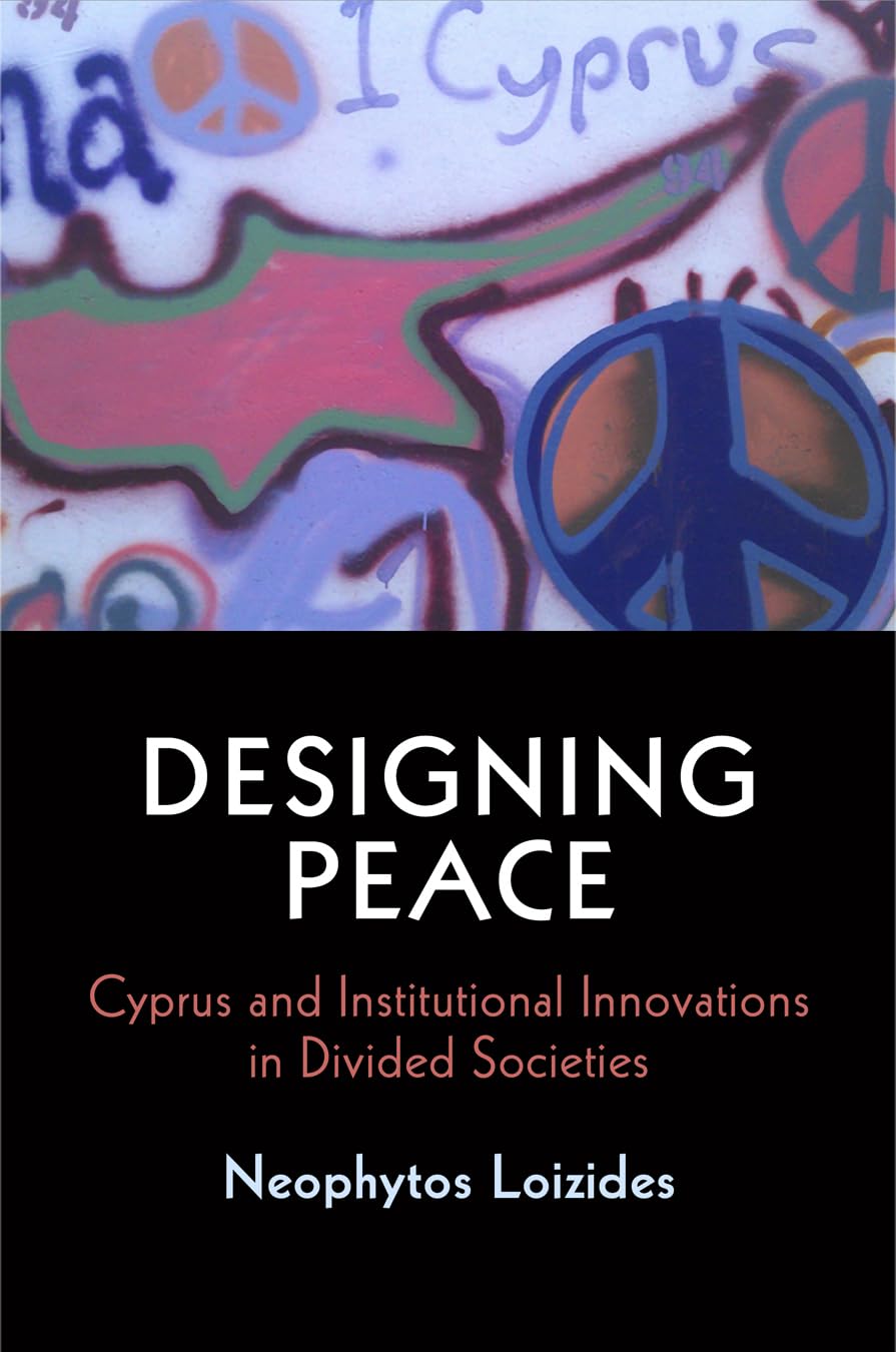 Designing Peace: Cyprus And Institutional Innovations In Divided Societies (National And Ethnic Conflict In The 21St Century),Used