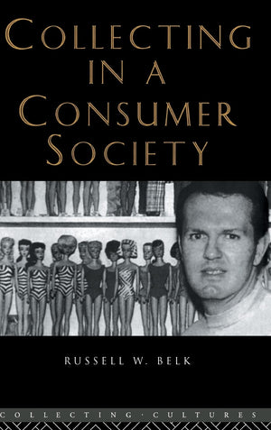 Collecting in a Consumer Society (Collecting Cultures),Used