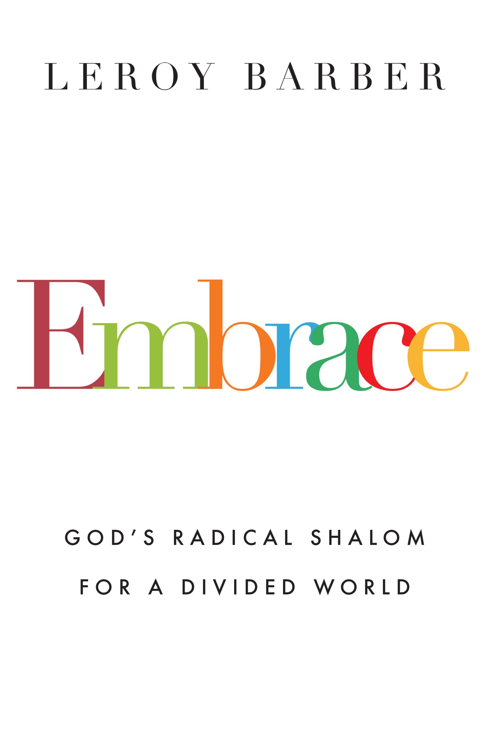 Embrace: God's Radical Shalom for a Divided World,Used