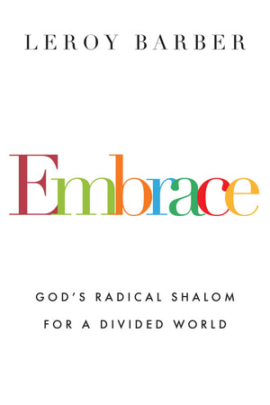 Embrace: God's Radical Shalom for a Divided World,Used