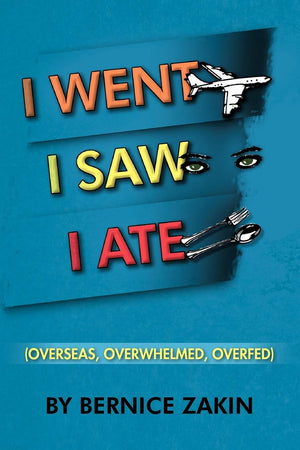 I Went, I Saw, I Ate: Overseas, Overwhelmed & Overfed,Used