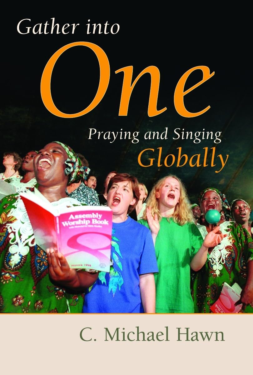 Gather Into One: Praying and Singing Globally (Calvin Institute of Christian Worship Liturgical Studies Series) (The Calvin Inst,Used