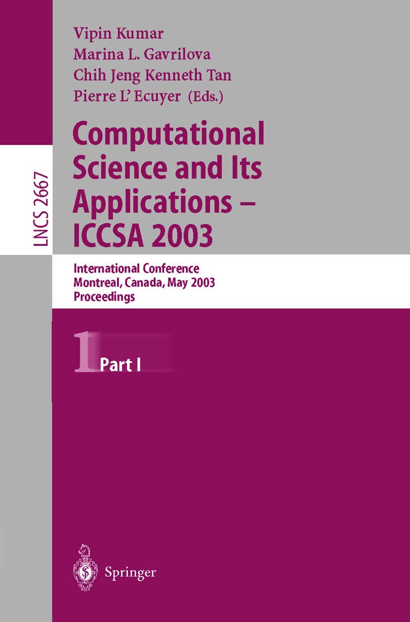 Computational Science and Its Applications  ICCSA 2003: International Conference, Montreal, Canada, May 1821, 2003, Proceeding,Used