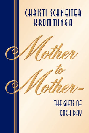 Mother to MotherThe Gifts of Each Day,Used