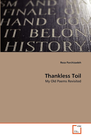 Thankless Toil: My Old Poems Revisited,Used
