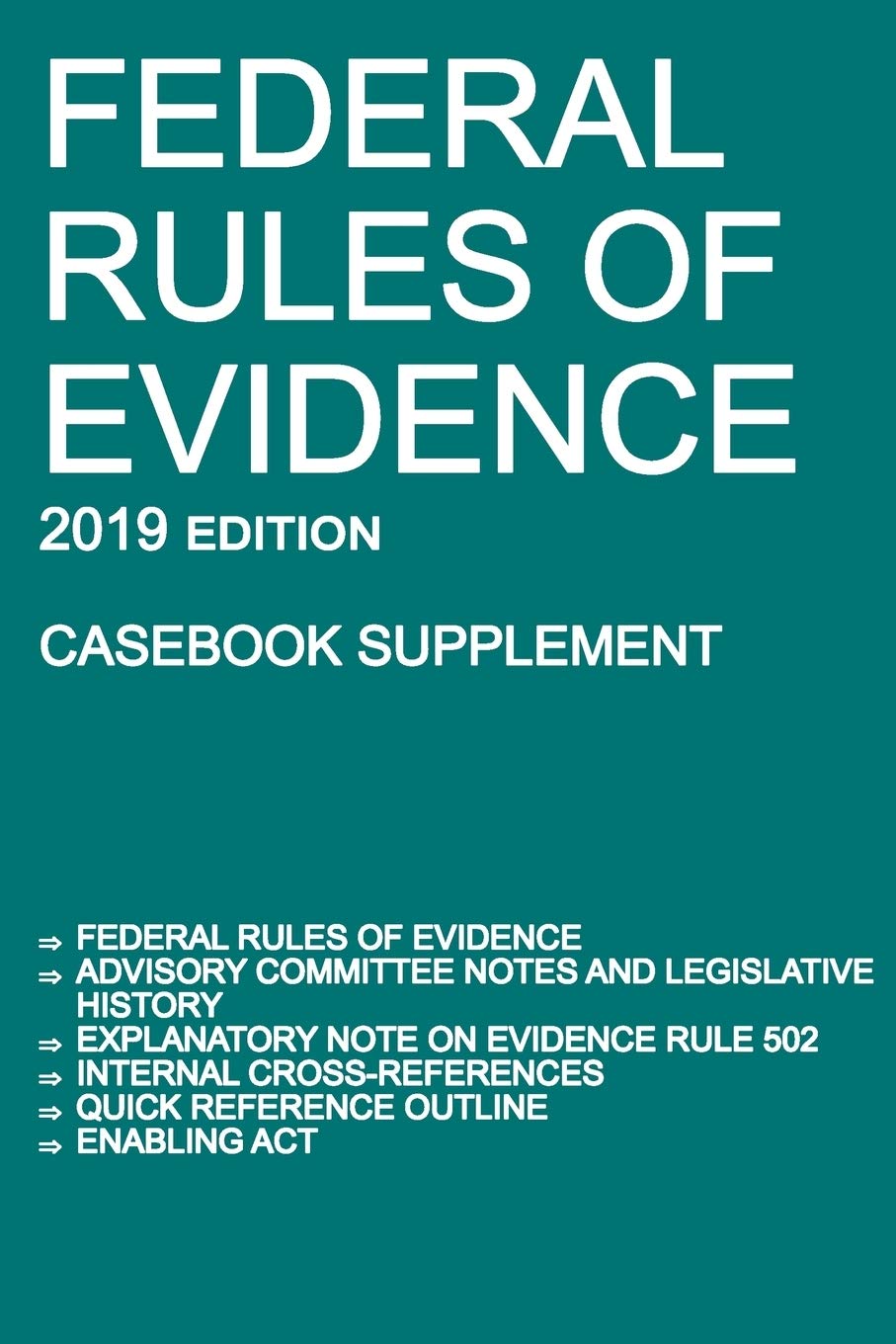 Federal Rules of Evidence; 2019 Edition (Casebook Supplement): With Advisory Committee notes, Rule 502 explanatory note, interna,Used