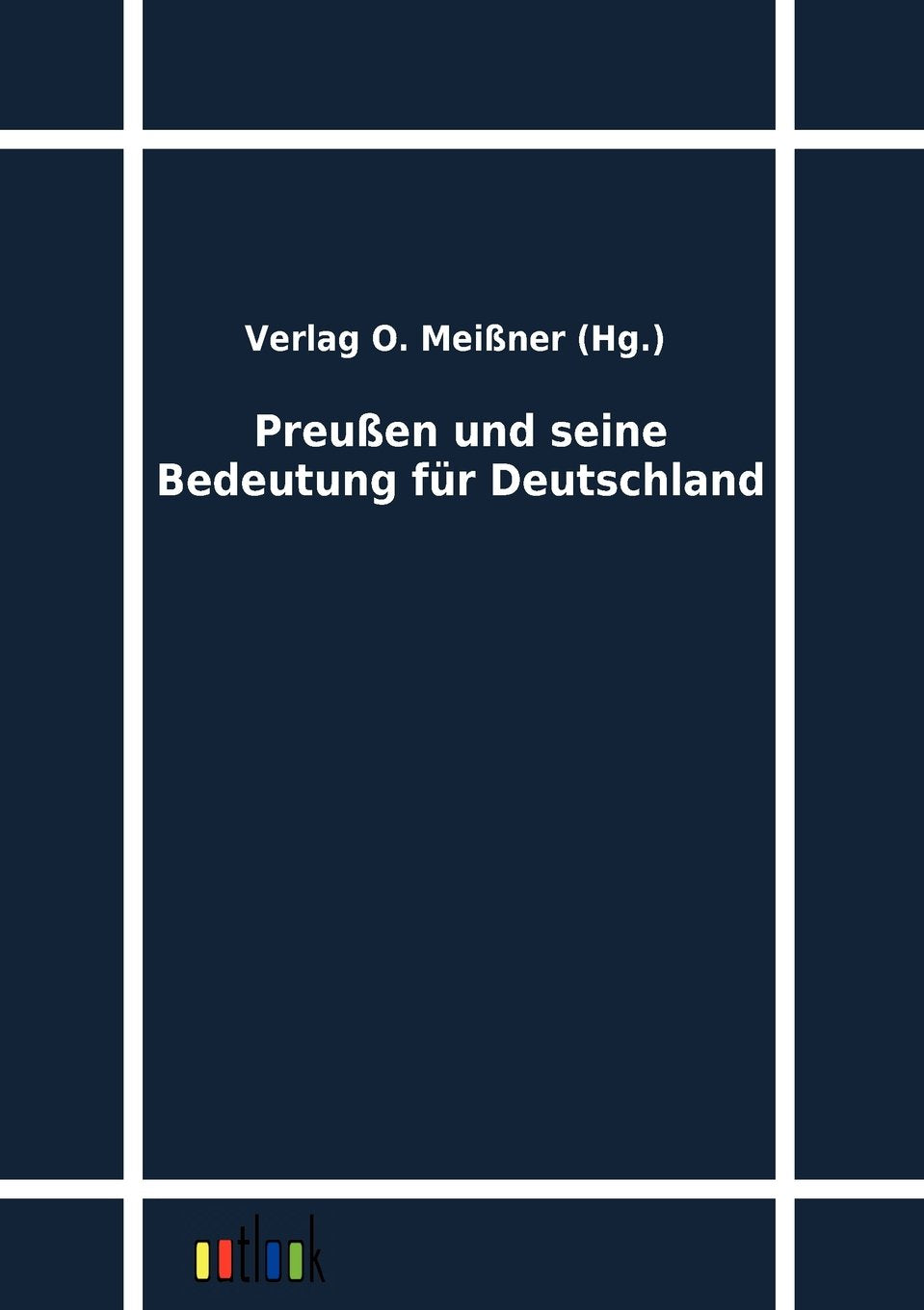 Preuen und seine Bedeutung fr Deutschland (German Edition),Used