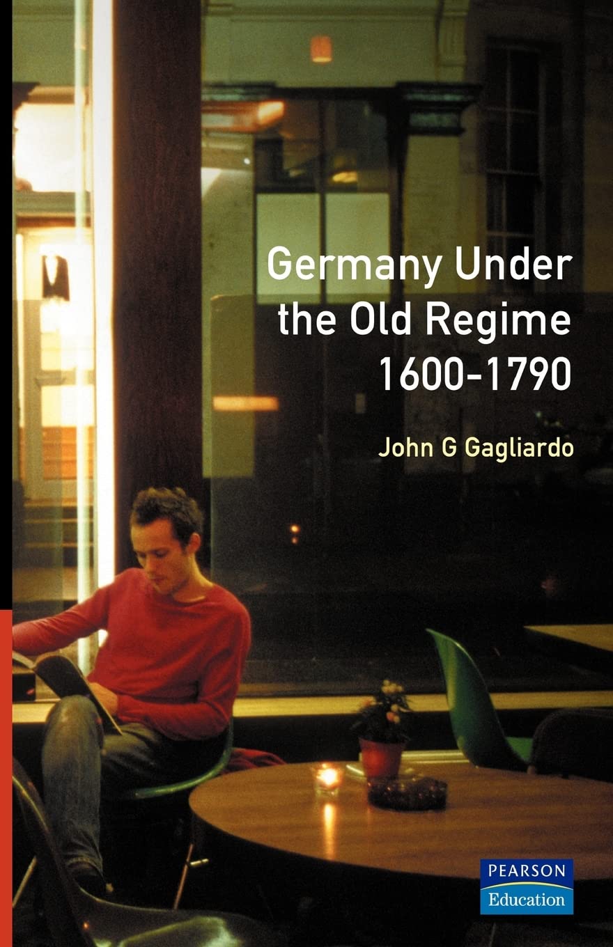 Germany under the Old Regime 16001790 (The History of Germany),Used