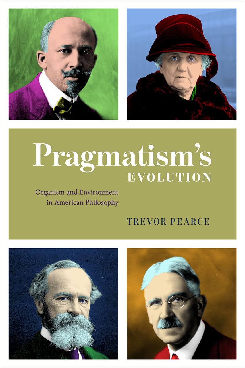 Pragmatism's Evolution: Organism and Environment in American Philosophy,Used