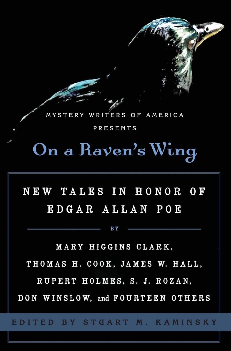 On a Raven's Wing: New Tales in Honor of Edgar Allan Poe by Mary Higgins Clark, Thomas H. Cook, James W. Hall, Rupert Holmes, S.,Used