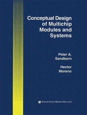 Conceptual Design of Multichip Modules and Systems (The Springer International Series in Engineering and Computer Science, 250),Used