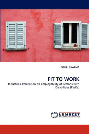 FIT TO WORK: Industries' Perception on Employability of Persons with Disabilities (PWDs),Used