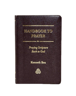Handbook To Prayer: Praying Scripture Back To God