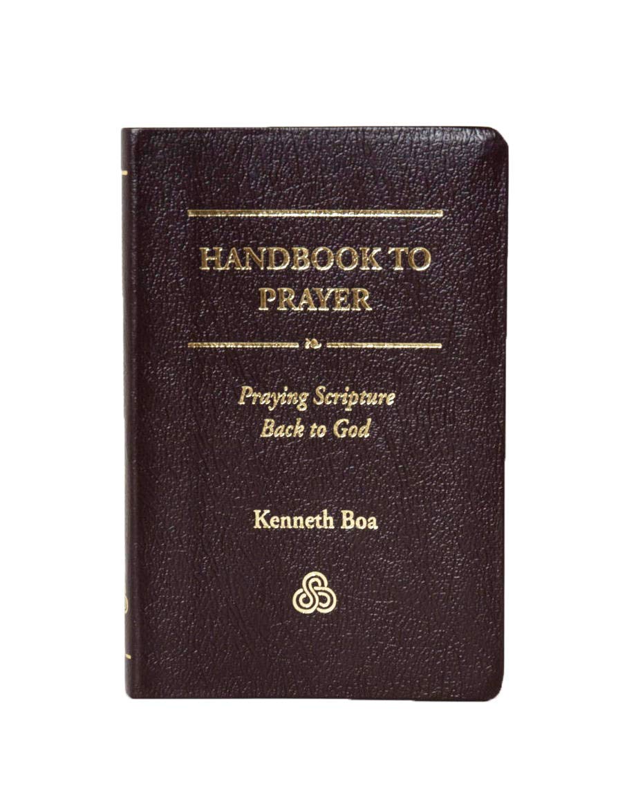 Handbook To Prayer: Praying Scripture Back To God