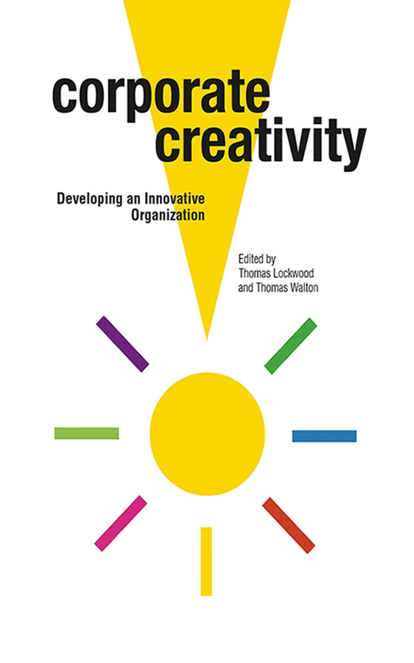 Corporate Creativity: Developing an Innovative Organization,Used