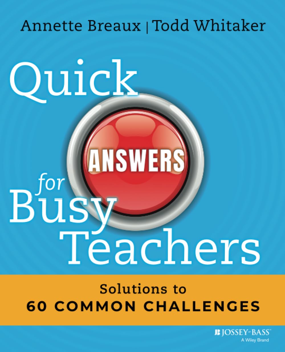 Quick Answers for Busy Teachers: Solutions to 60 Common Challenges,Used
