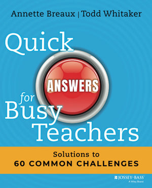 Quick Answers for Busy Teachers: Solutions to 60 Common Challenges,Used