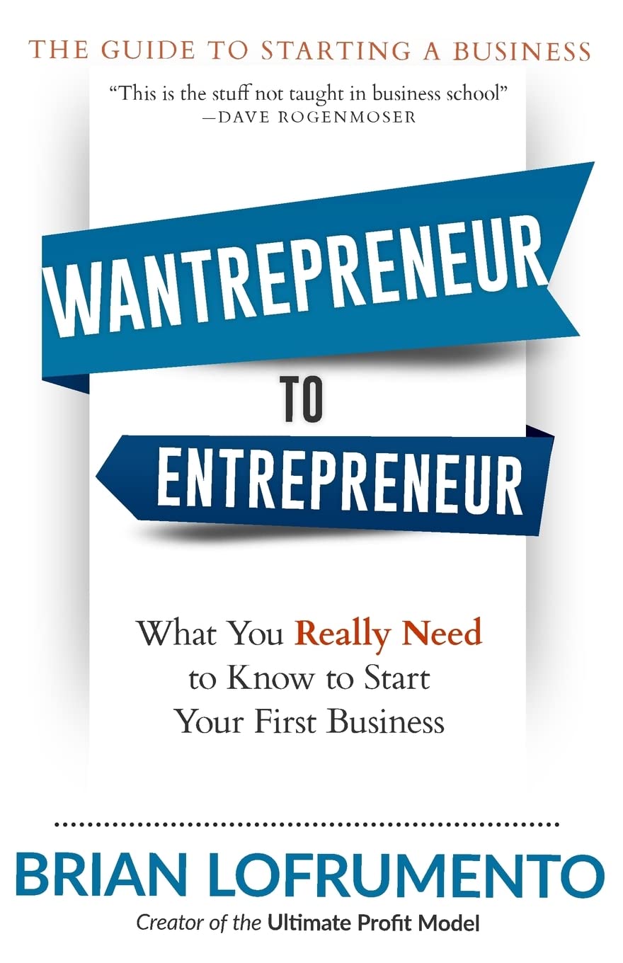 Wantrepreneur to Entrepreneur: What You Really Need to Know to Start Your First Business,Used