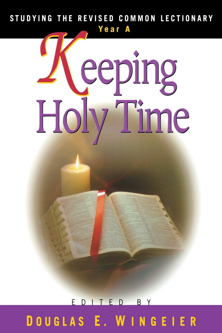 Keeping Holy Time Year A: Studying the Revised Common Lectionary,Used