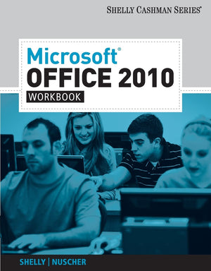 Microsoft Office 2010 Workbook (Shelly Cashman Series),New