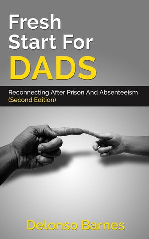Fresh Start For Dads (Second Edition): Reconnecting After Prison And Absenteeism,Used