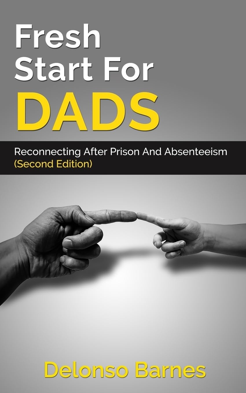 Fresh Start For Dads (Second Edition): Reconnecting After Prison And Absenteeism,Used