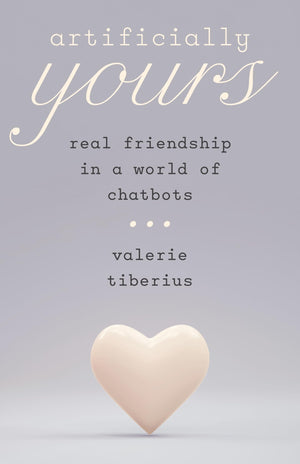Artificially Yours: Real Friendship In A World Of Chatbots