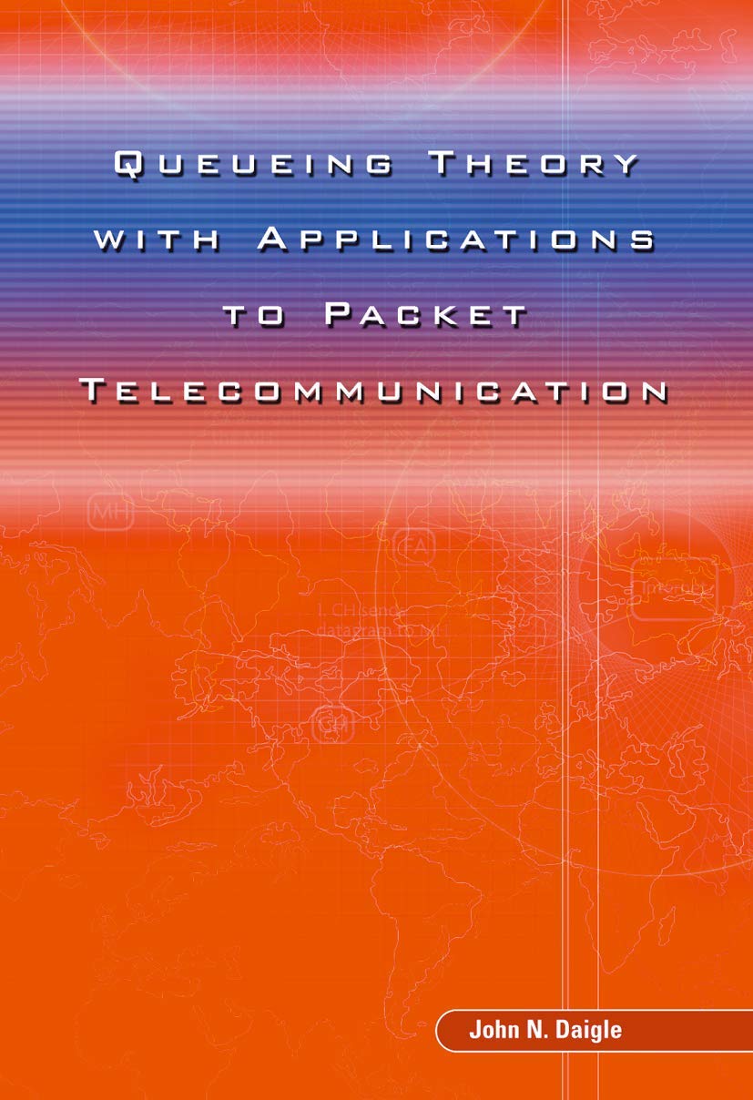 Queueing Theory with Applications to Packet Telecommunication,New