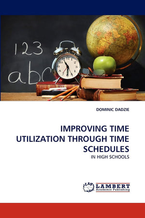 IMPROVING TIME UTILIZATION THROUGH TIME SCHEDULES: IN HIGH SCHOOLS,Used