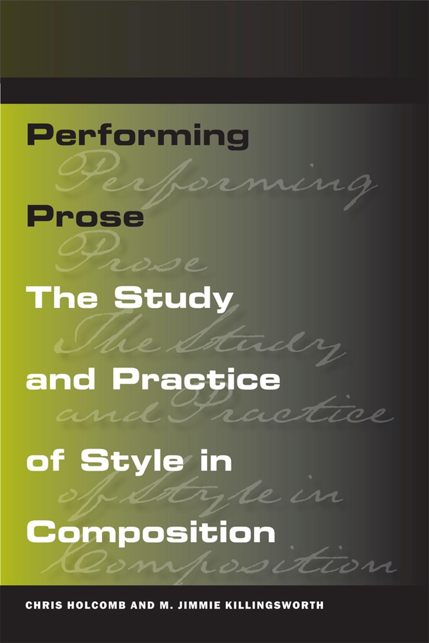 Performing Prose: The Study And Practice Of Style In Composition