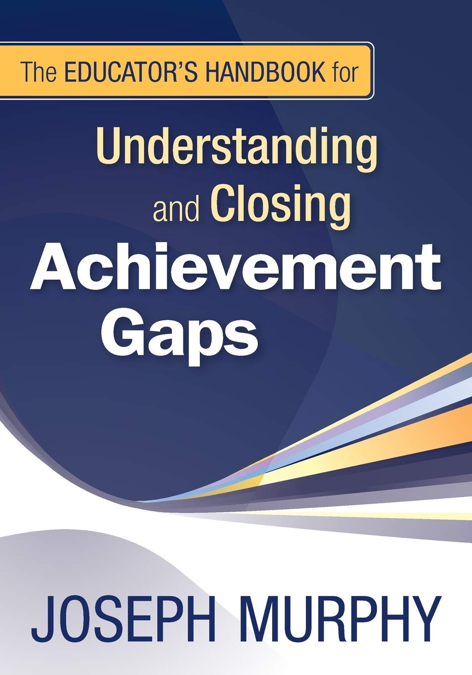 The Educator's Handbook for Understanding and Closing Achievement Gaps,Used