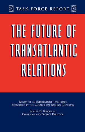 The Future Of Transatlantic Relations,New