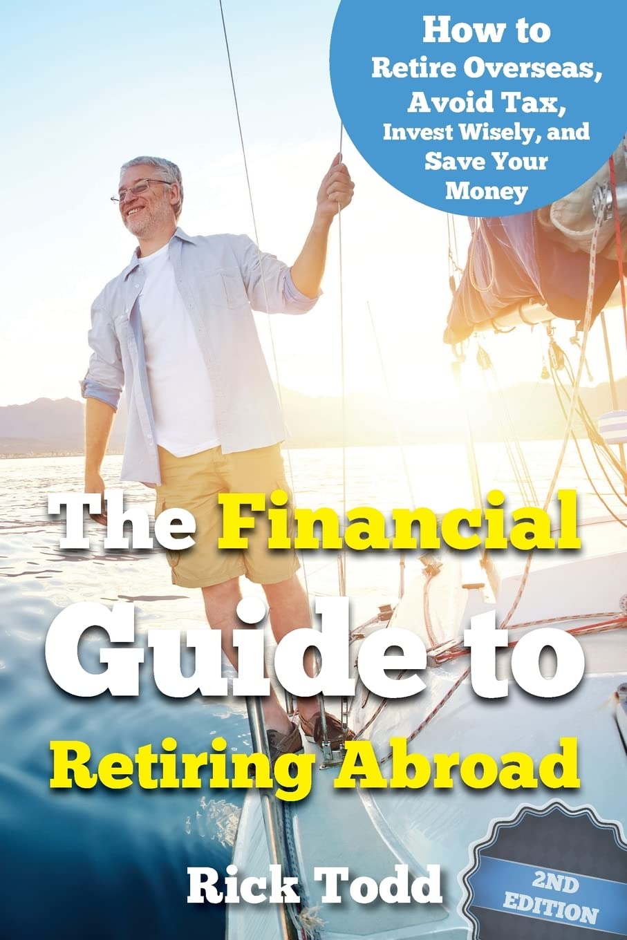 The Financial Guide to Retiring Abroad: How to live overseas and avoid tax, invest wisely, and save your money,Used