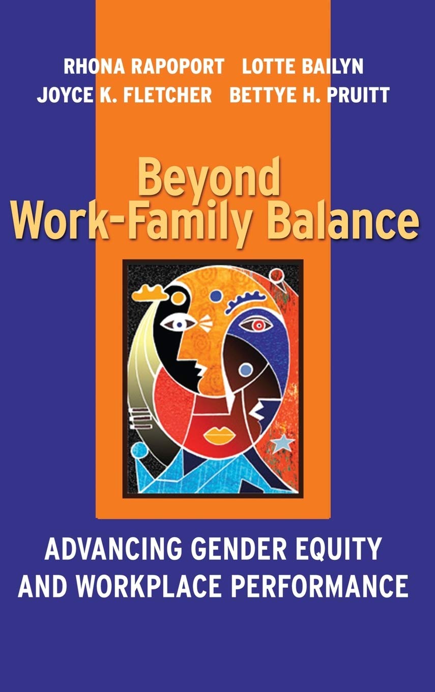 Beyond WorkFamily Balance: Advancing Gender Equity and Workplace Performance,Used